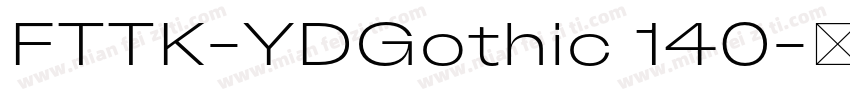FTTK-YDGothic 140字体转换